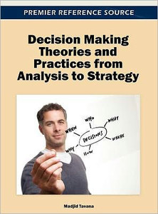 Decision Making Theories and Practices from Analysis to Strategy