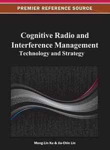 Cognitive Radio and Interference Management: Technology and Strategy