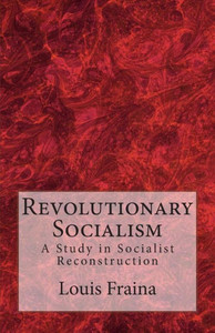 Revolutionary Socialism: A Study in Socialist Reconstruction