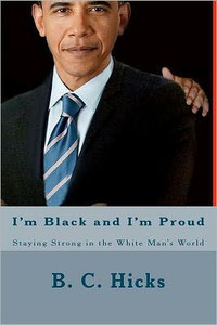 I'm Black and I'm Proud: Staying Strong in the White Man's World