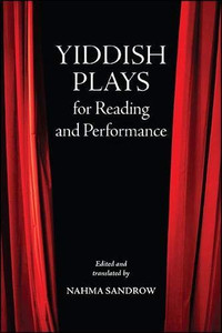 Yiddish Plays For Reading And Performance (Suny Series In Contemporary Jewish Literature And Culture) Yiddish Plays For Reading And Performance (Suny Series In Contemporary Jewish Literature And Culture)