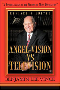 ""Angel-Vision VS Television"": ""A Psychoanalysis of the Weapon of Mass-Distraction""