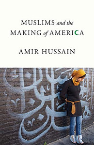 Muslims and the Making of America Muslims and the Making of America
