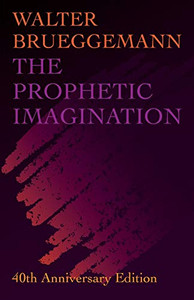 The Prophetic Imagination: 40Th Anniversary Edition