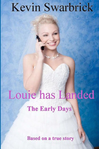 Louie has Landed The Early Days: The Early Days