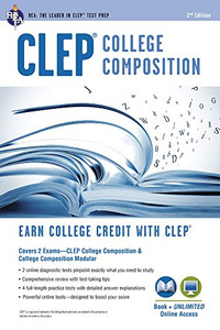 Clep?« College Composition 2Nd Ed., Book + Online (Clep Test Preparation) Clep?« College Composition 2Nd Ed., Book + Online (Clep Test Preparation)