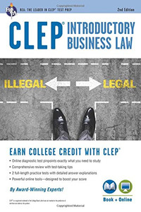 Clep?« Introductory Business Law Book + Online, 2Nd Ed. (Clep Test Preparation) Clep?« Introductory Business Law Book + Online, 2Nd Ed. (Clep Test Preparation)