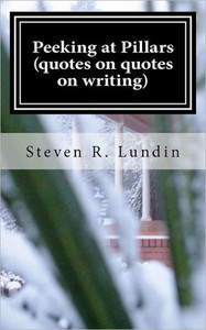 Peeking at Pillars (quotes on quotes on writing): Quotes on Quotes on Writing