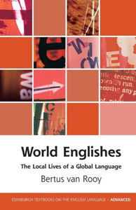 World Englishes: The Local Lives of a Global Language