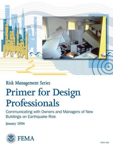 Primer for Design Professionals: Communicating with Owners and Managers of New Buildings on Earthquake Risk: Providing Protection to People and Buildi