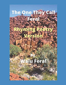 The One They Call Feral-Rhyming Poetry Version