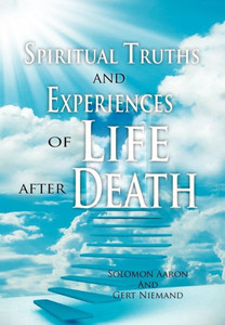 Spiritual Truths and Experiences of Life after Death
