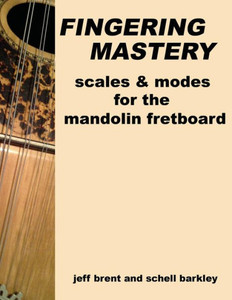 Fingering Mastery - scales & modes for the mandolin fretboard