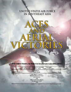 Aces and Aerial Victories: United States Air Force in Southeast Asia 1965-1973