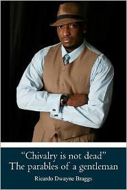 ""Chivalry is not dead"" The parables of a gentleman
