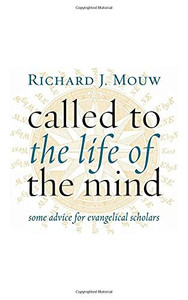 Called To The Life Of The Mind: Some Advice For Evangelical Scholars