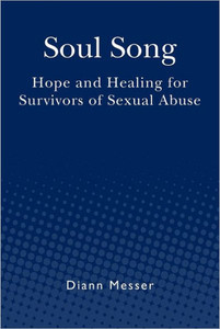 Soul Song: Hope and Healing for Survivors of Sexual Abuse