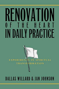 Renovation Of The Heart In Daily Practice: Experiments In Spiritual Transformation (Redefining Life)