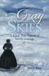 Gray Skies: A Civil War Legend of Family Courage