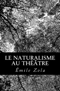 Le naturalisme au thÃ©Ã¢tre