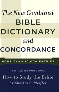 The New Combined Bible Dictionary And Concordance