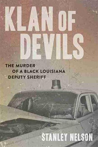 Klan Of Devils: The Murder Of A Black Louisiana Deputy Sheriff