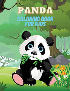 Panda Coloring Book For Kids: Panda Coloring Book For Kids: Over 22 Adorable Coloring And Activity Pages With Cute Panda, Giant Panda, Bamboo Tree And More! For Kids, Toddlers And Preschoolers Panda Coloring Book For Kids: Panda Coloring Book For Kids: Over 22 Adorable Coloring And Activity Pages With Cute Panda, Giant Panda, Bamboo Tree And More! For Kids, Toddlers And Preschoolers
