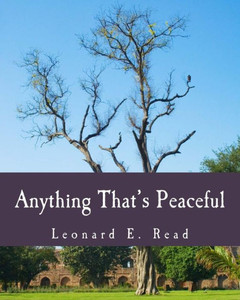 Anything That's Peaceful (Large Print Edition): The Case for the Free Market Large Print