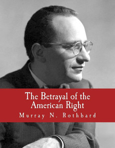 The Betrayal of the American Right (Large Print Edition) Large Print