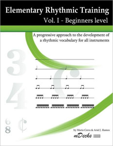 Elementary Rhythmic Training Vol. I: A progressive approach to the development of a rhythmic vocabulary for all instruments. Beginners level.