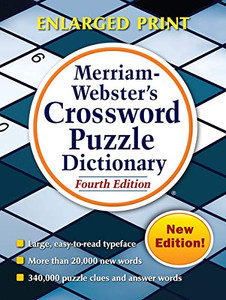 Merriam-Webster'S Crossword Puzzle Dictionary, 4Th Ed., Enlarged Print Edition, Newest Edition Merriam-Webster'S Crossword Puzzle Dictionary, 4Th Ed., Enlarged Print Edition, Newest Edition