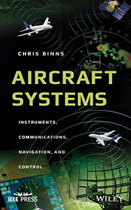 Aircraft Systems: Instruments, Communications, Navigation, And Control (Ieee Press)