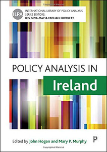 Policy Analysis In Ireland (International Library Of Policy Analysis) Policy Analysis In Ireland (International Library Of Policy Analysis)