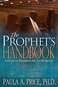 The Prophet'S Handbook: A Guide To Prophecy And Its Operation