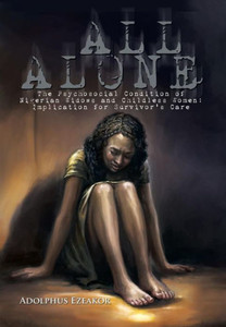 All Alone: The Psychosocial Condition of Nigerian Widows and Childless Women: Implication for Survivor's Care