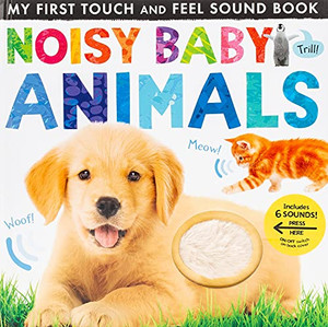 Noisy Baby Animals (My First)