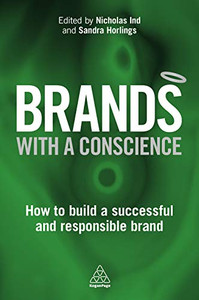 Brands With A Conscience: How To Build A Successful And Responsible Brand
