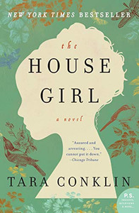 The House Girl: A Novel (P.S.) The House Girl: A Novel (P.S.)