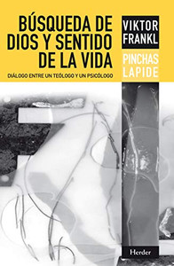 Bãºsqueda De Dios Y Sentido De La Vida: Diã¡Logo Entre Un Teã³Logo Y Un Psicã³Logo (Spanish Edition) Bãºsqueda De Dios Y Sentido De La Vida: Diã¡Logo Entre Un Teã³Logo Y Un Psicã³Logo (Spanish Edition)