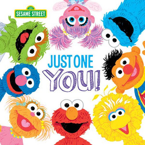 Just One You!: A Sesame Street Book About Your Special Child Featuring Elmo, Cookie Monster, And More! (The Perfect Gift Of Love For Any Occasion) (Sesame Street Scribbles)