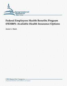Federal Employees Health Benefits Program (FEHBP): Available Health Insurance Options
