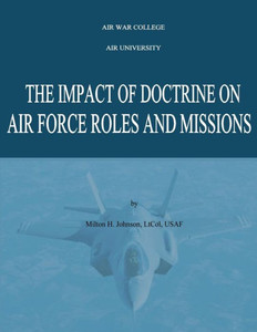 The Impact of Doctrine on Air Force Roles and Missions