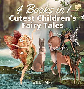Cutest Children'S Fairy Tales: 4 Books In 1 - Hardcover Cutest Children'S Fairy Tales: 4 Books In 1 - Hardcover