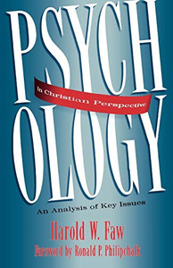 Psychology In Christian Perspective: An Analysis Of Key Issues