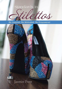 Standards in Stilettos: Be Inspired, Be Motivated, Be Empowered
