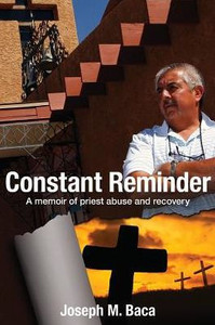 Constant Reminder: A memoir of priest abuse and recovery
