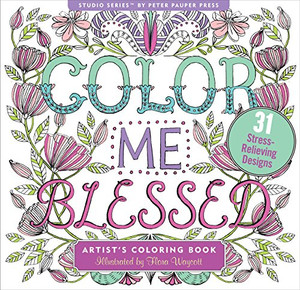 Color Me Blessed Inspirational Adult Coloring Book (31 Stress-Relieving Designs) (Studio Series Artist'S Coloring Book) Color Me Blessed Inspirational Adult Coloring Book (31 Stress-Relieving Designs) (Studio Series Artist'S Coloring Book)
