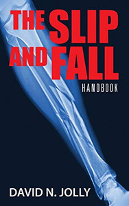 The Slip And Fall: Handbook