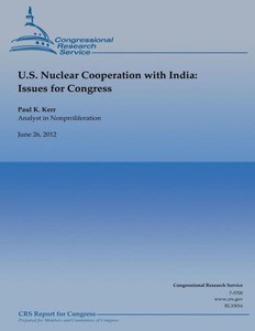 U.S. Nuclear Cooperation with India: Issues for Congress