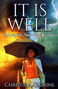 IT IS WELL: Embracing God's Peace During Life's Storms